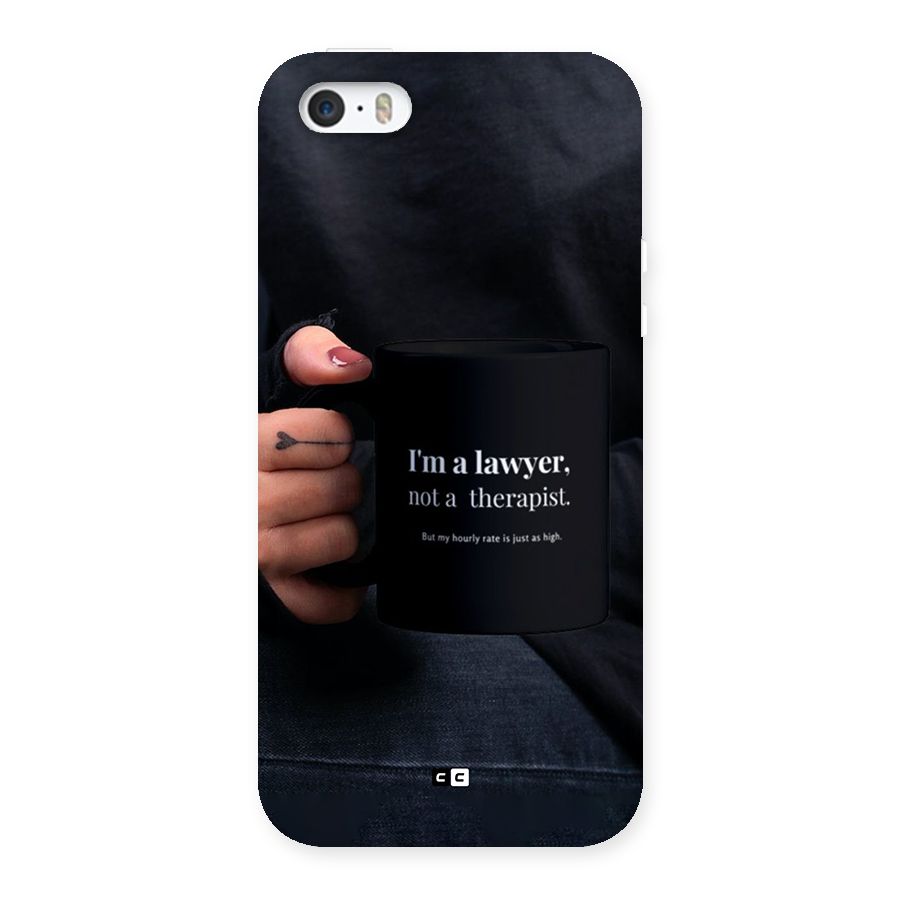 Lawyer Not Therapist Back Case for iPhone SE 2016