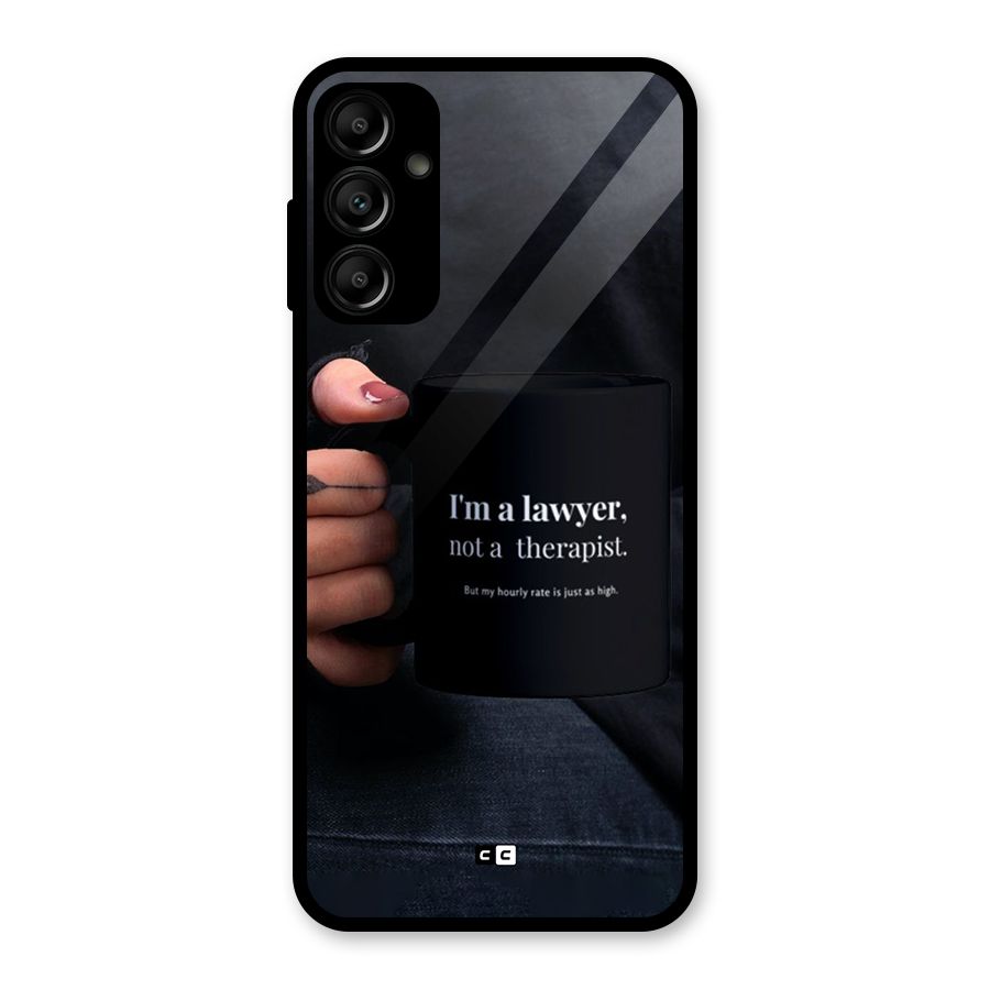 Lawyer Not Therapist Glass Back Case for Galaxy A14 5G
