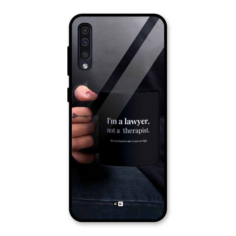 Lawyer Not Therapist Glass Back Case for Galaxy A30s