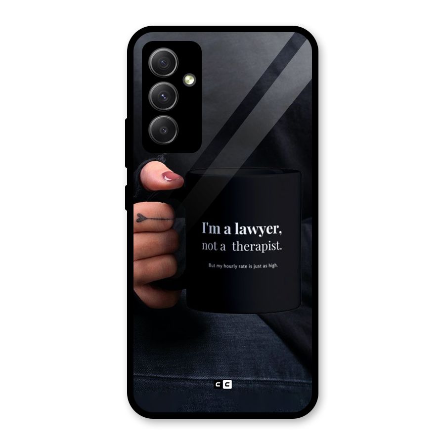 Lawyer Not Therapist Glass Back Case for Galaxy A34