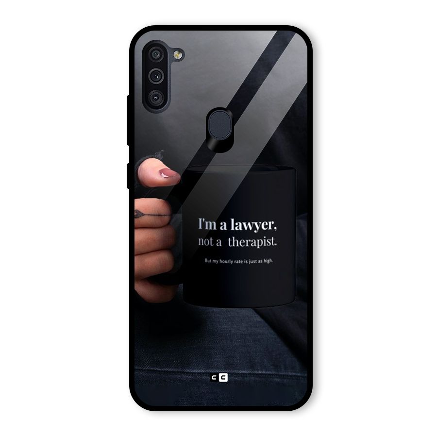 Lawyer Not Therapist Glass Back Case for Galaxy M11
