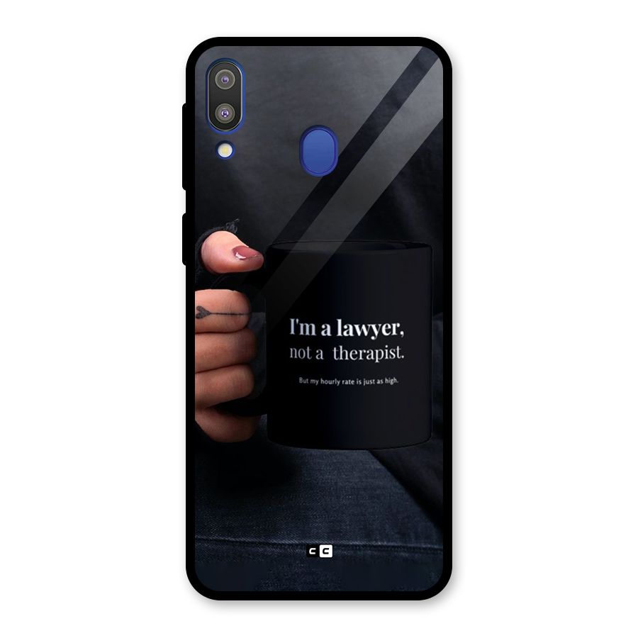 Lawyer Not Therapist Glass Back Case for Galaxy M20