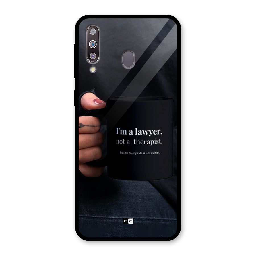 Lawyer Not Therapist Glass Back Case for Galaxy M30