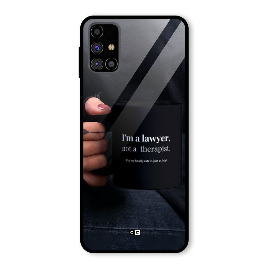 Lawyer Not Therapist Glass Back Case for Galaxy M31s