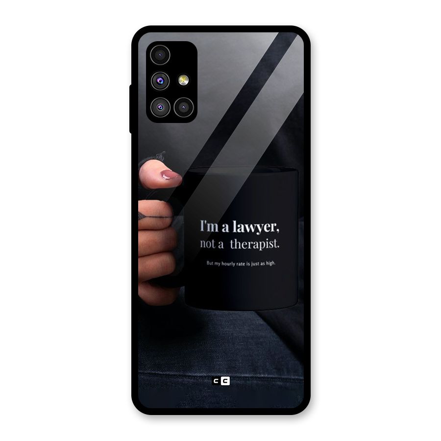 Lawyer Not Therapist Glass Back Case for Galaxy M51