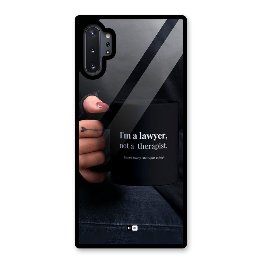Lawyer Not Therapist Glass Back Case for Galaxy Note 10 Plus