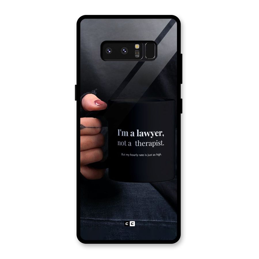 Lawyer Not Therapist Glass Back Case for Galaxy Note 8