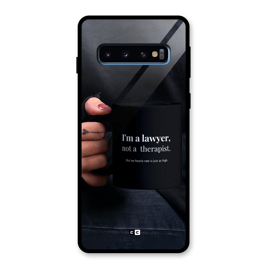 Lawyer Not Therapist Glass Back Case for Galaxy S10