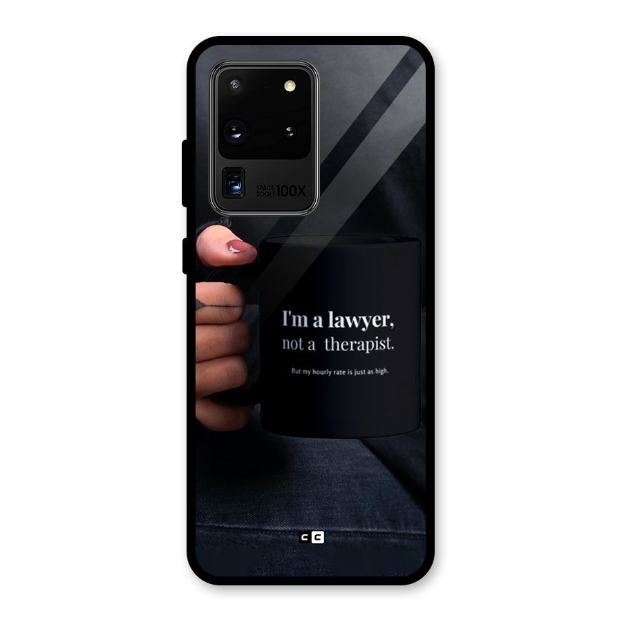 Lawyer Not Therapist Glass Back Case for Galaxy S20 Ultra