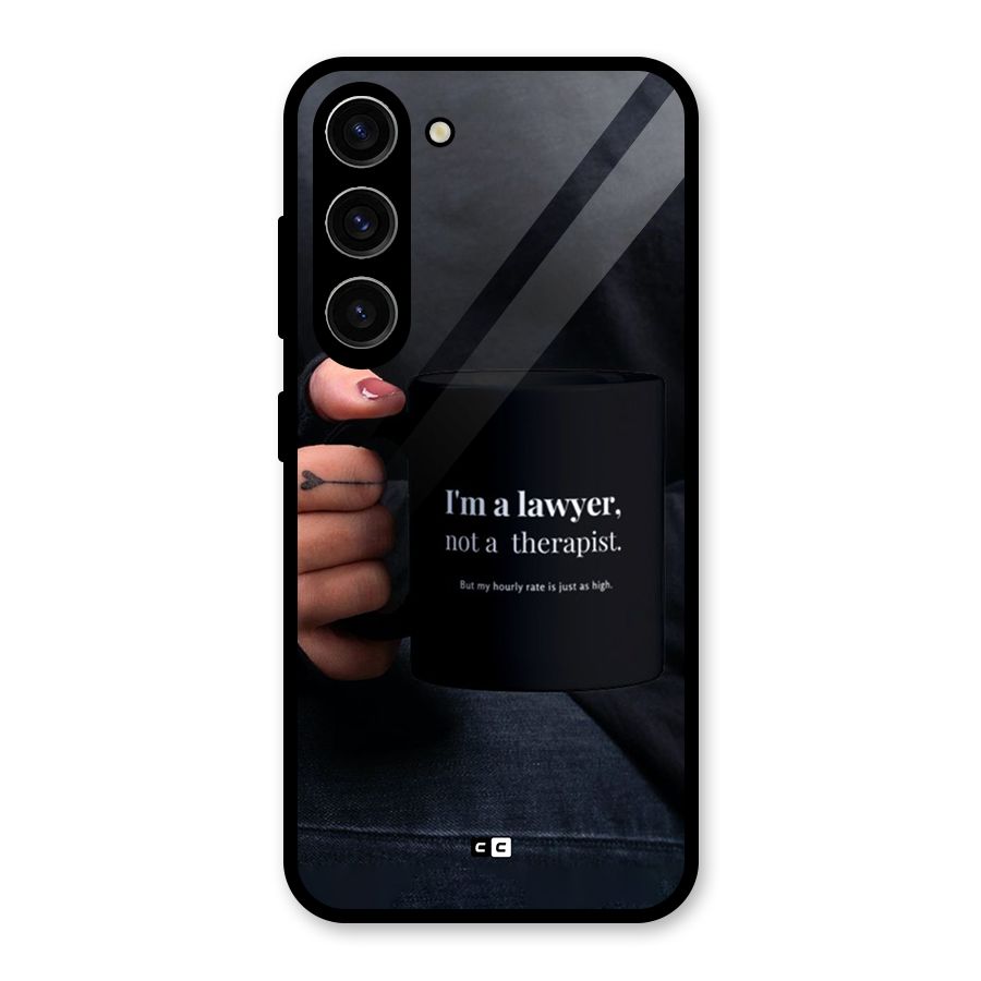 Lawyer Not Therapist Glass Back Case for Galaxy S23