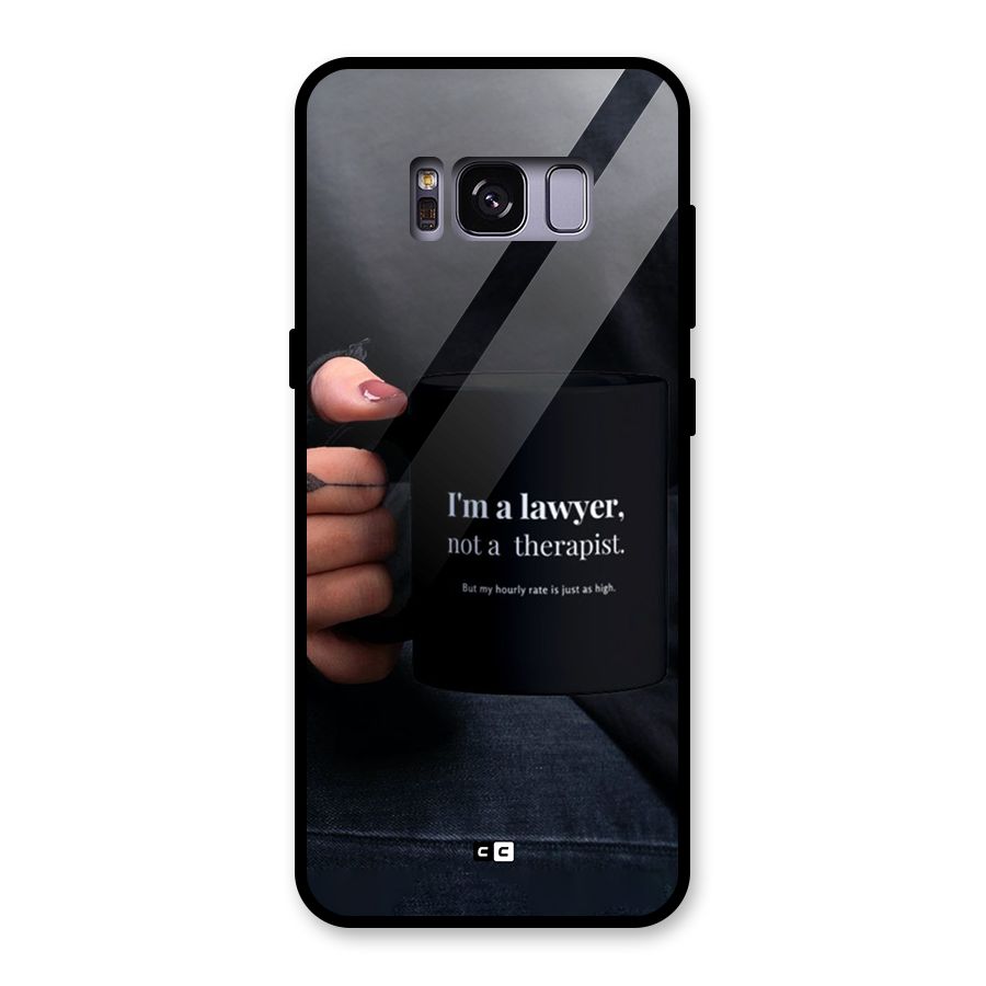 Lawyer Not Therapist Glass Back Case for Galaxy S8