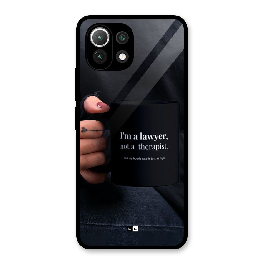 Lawyer Not Therapist Glass Back Case for Mi 11 Lite
