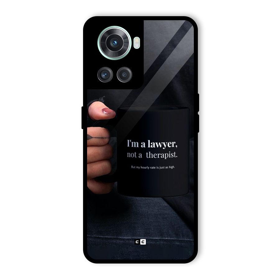 Lawyer Not Therapist Glass Back Case for OnePlus 10R