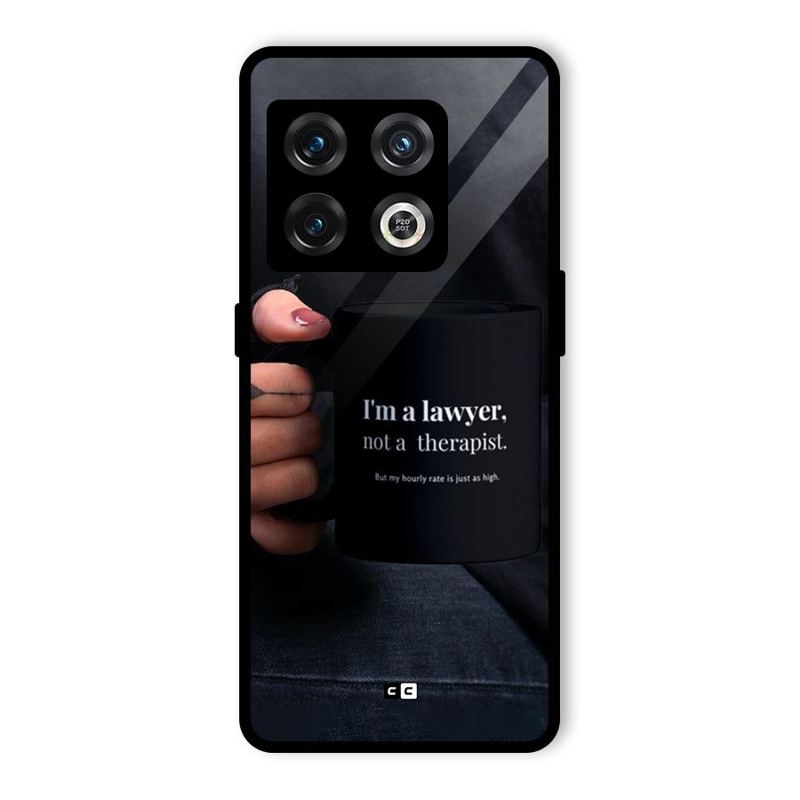 Lawyer Not Therapist Glass Back Case for OnePlus 10 Pro 5G