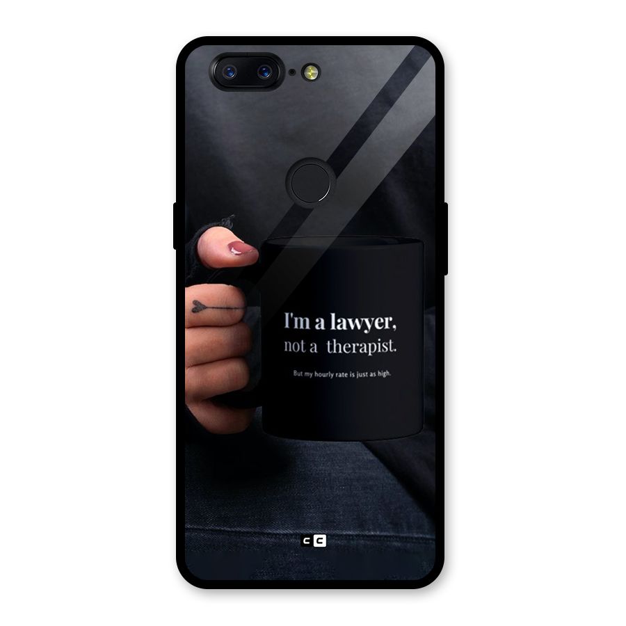 Lawyer Not Therapist Glass Back Case for OnePlus 5T