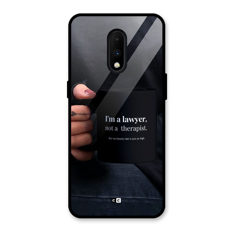 Lawyer Not Therapist Glass Back Case for OnePlus 7