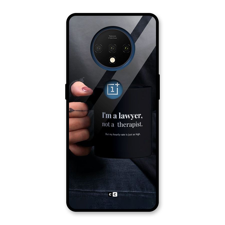 Lawyer Not Therapist Glass Back Case for OnePlus 7T