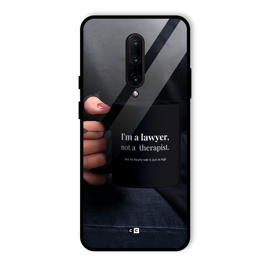 Lawyer Not Therapist Glass Back Case for OnePlus 7 Pro