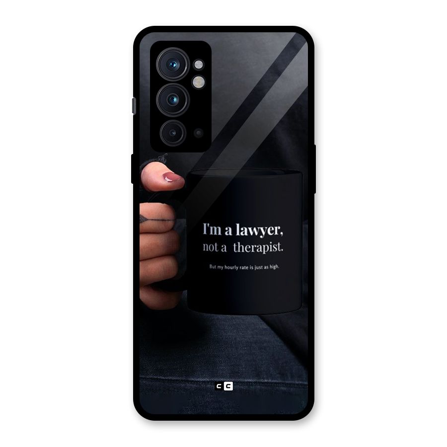 Lawyer Not Therapist Glass Back Case for OnePlus 9RT 5G