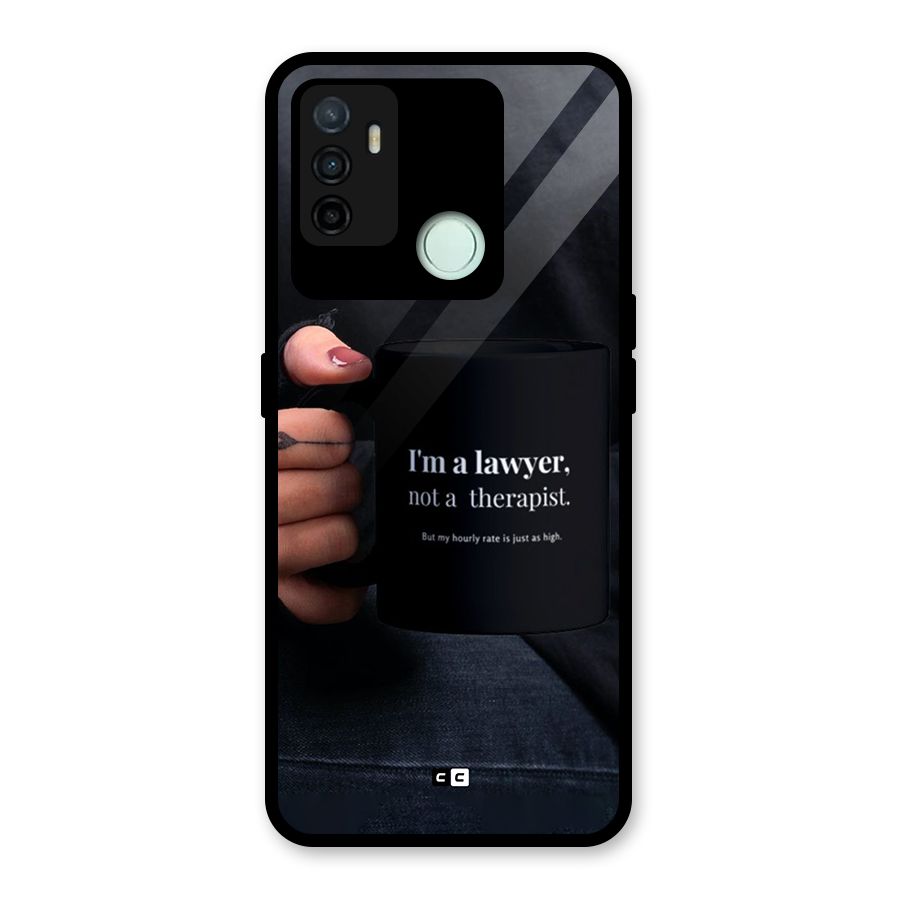Lawyer Not Therapist Glass Back Case for Oppo A53