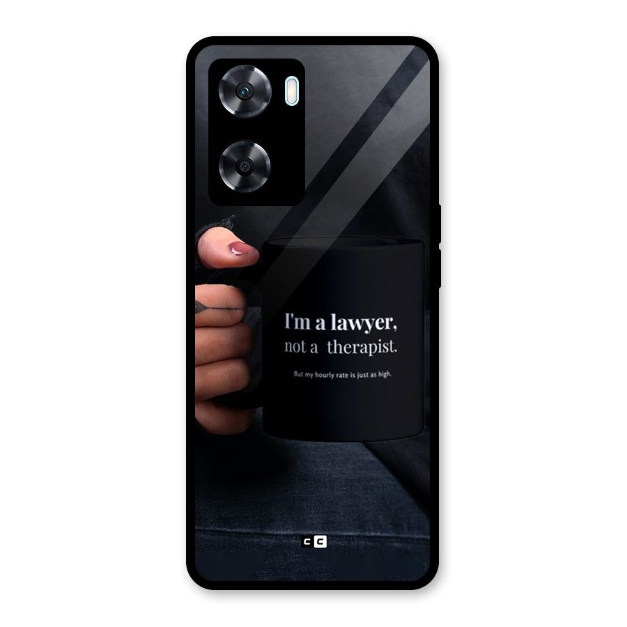 Lawyer Not Therapist Glass Back Case for Oppo A77