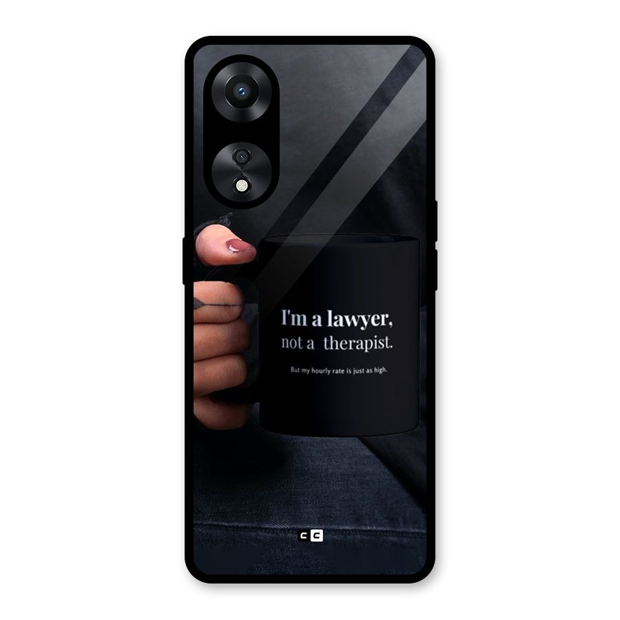 Lawyer Not Therapist Glass Back Case for Oppo A78