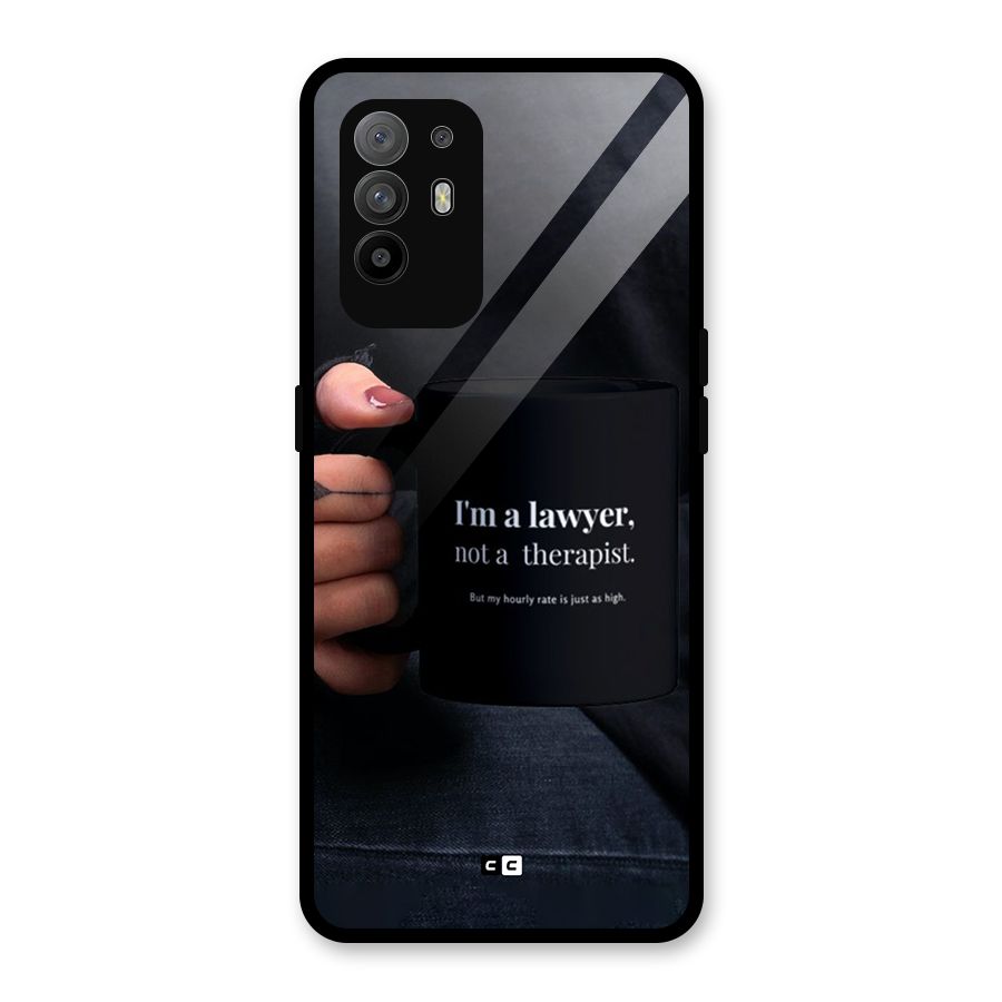Lawyer Not Therapist Glass Back Case for Oppo F19 Pro Plus 5G