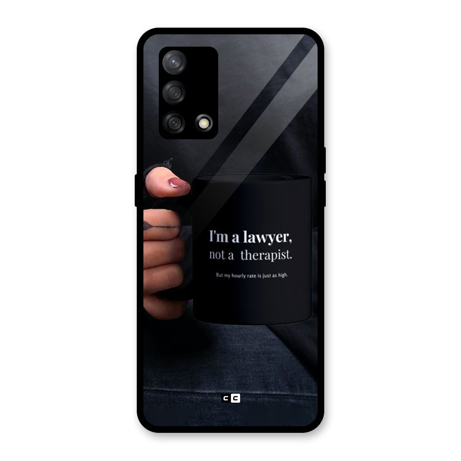 Lawyer Not Therapist Glass Back Case for Oppo F19s