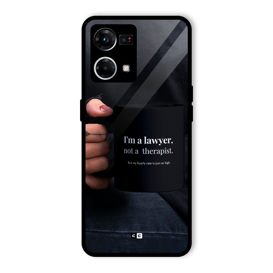 Lawyer Not Therapist Glass Back Case for Oppo F21s Pro 4G