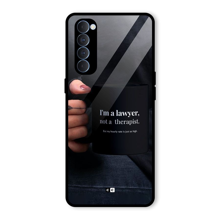 Lawyer Not Therapist Glass Back Case for Oppo Reno4 Pro
