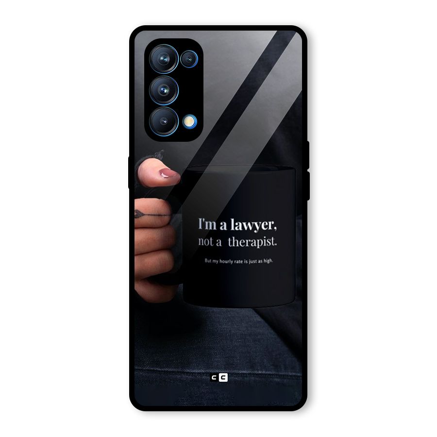 Lawyer Not Therapist Glass Back Case for Oppo Reno5 Pro 5G