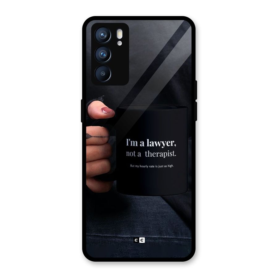 Lawyer Not Therapist Glass Back Case for Oppo Reno6 5G