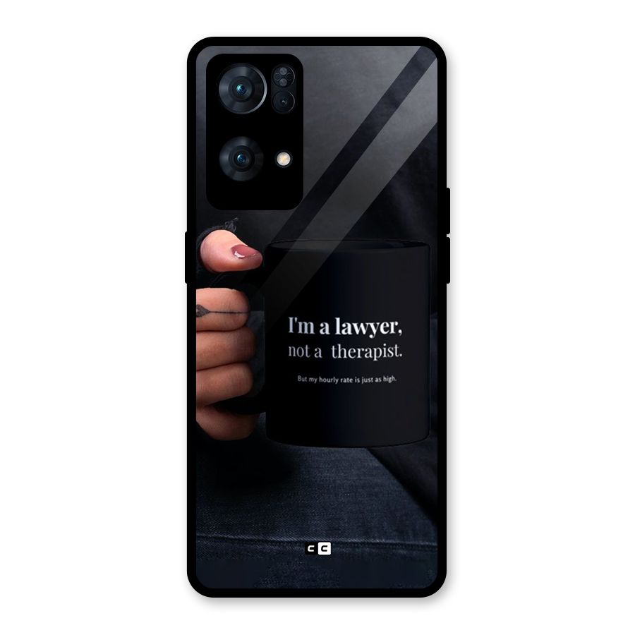 Lawyer Not Therapist Glass Back Case for Oppo Reno7 Pro 5G
