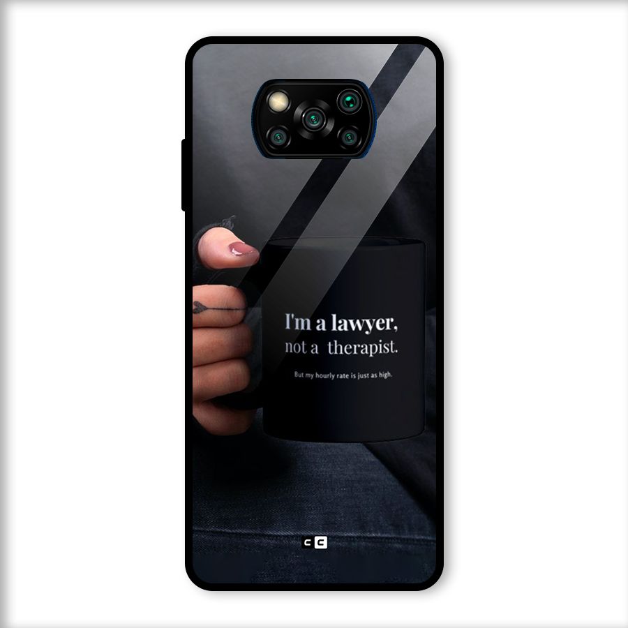 Lawyer Not Therapist Glass Back Case for Poco X3
