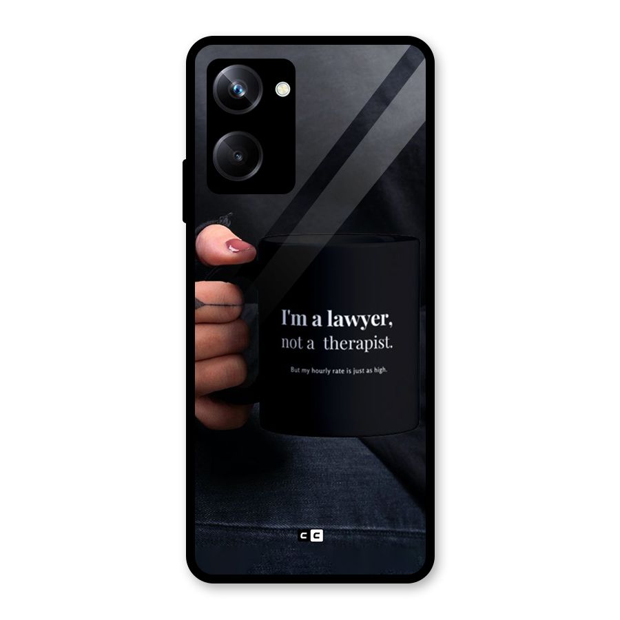 Lawyer Not Therapist Glass Back Case for Realme 10 Pro
