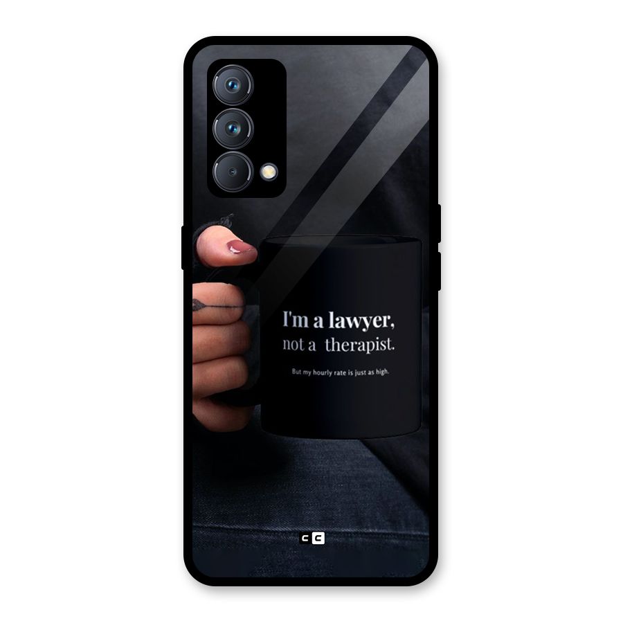 Lawyer Not Therapist Glass Back Case for Realme GT Master Edition