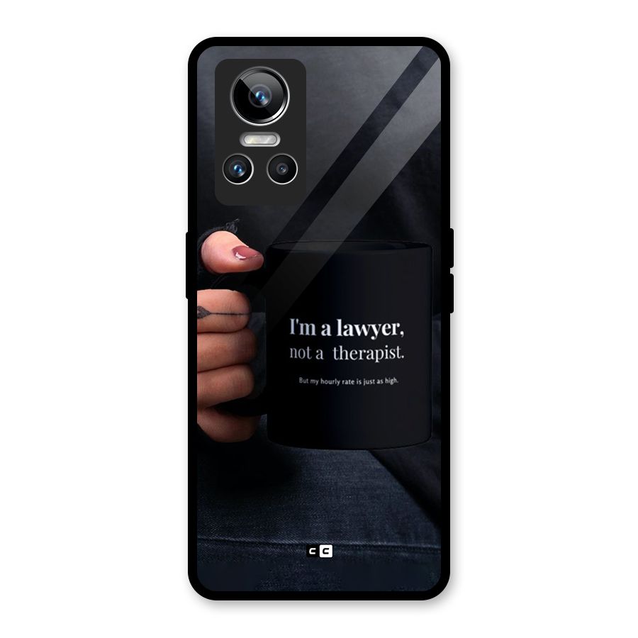 Lawyer Not Therapist Glass Back Case for Realme GT Neo 3