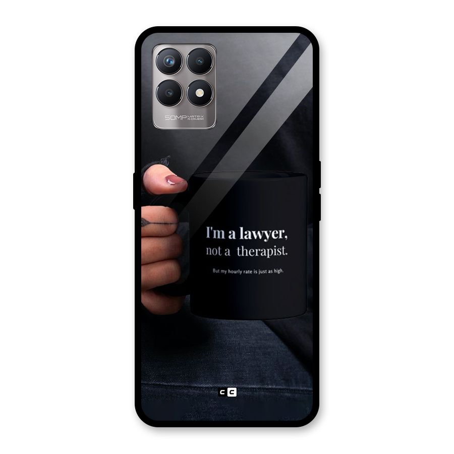 Lawyer Not Therapist Glass Back Case for Realme Narzo 50