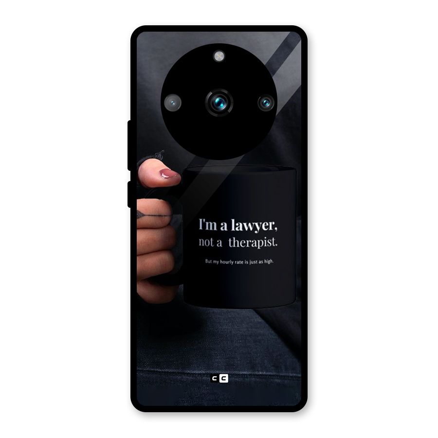 Lawyer Not Therapist Glass Back Case for Realme Narzo 60 Pro