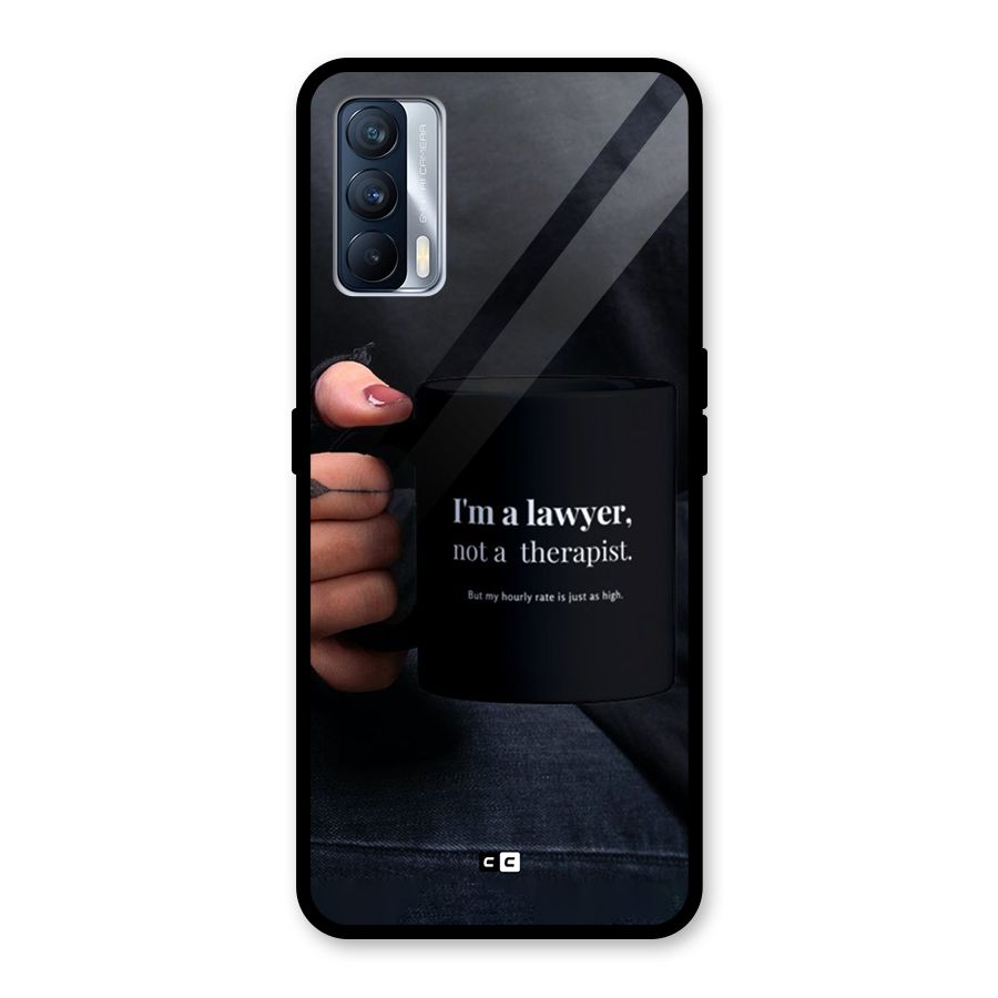 Lawyer Not Therapist Glass Back Case for Realme X7