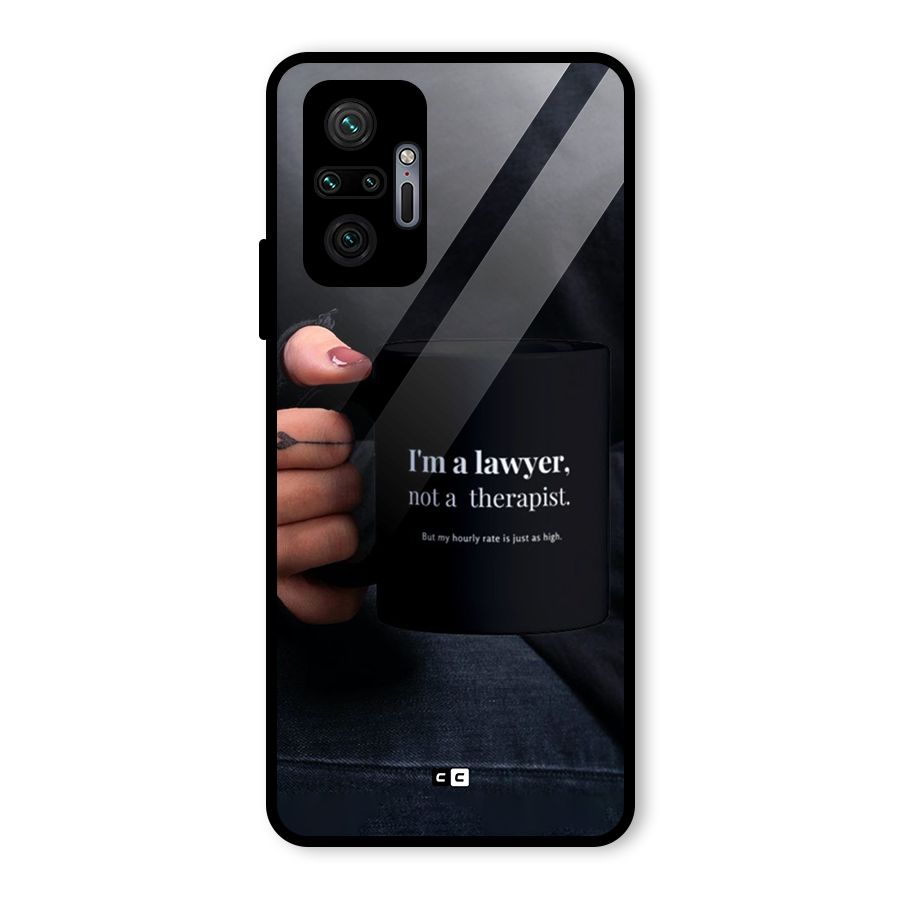 Lawyer Not Therapist Glass Back Case for Redmi Note 10 Pro