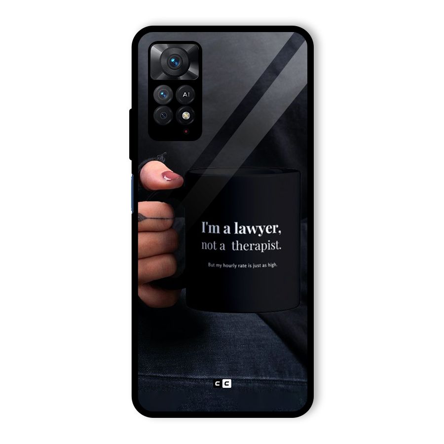Lawyer Not Therapist Glass Back Case for Redmi Note 11 Pro Plus 5G