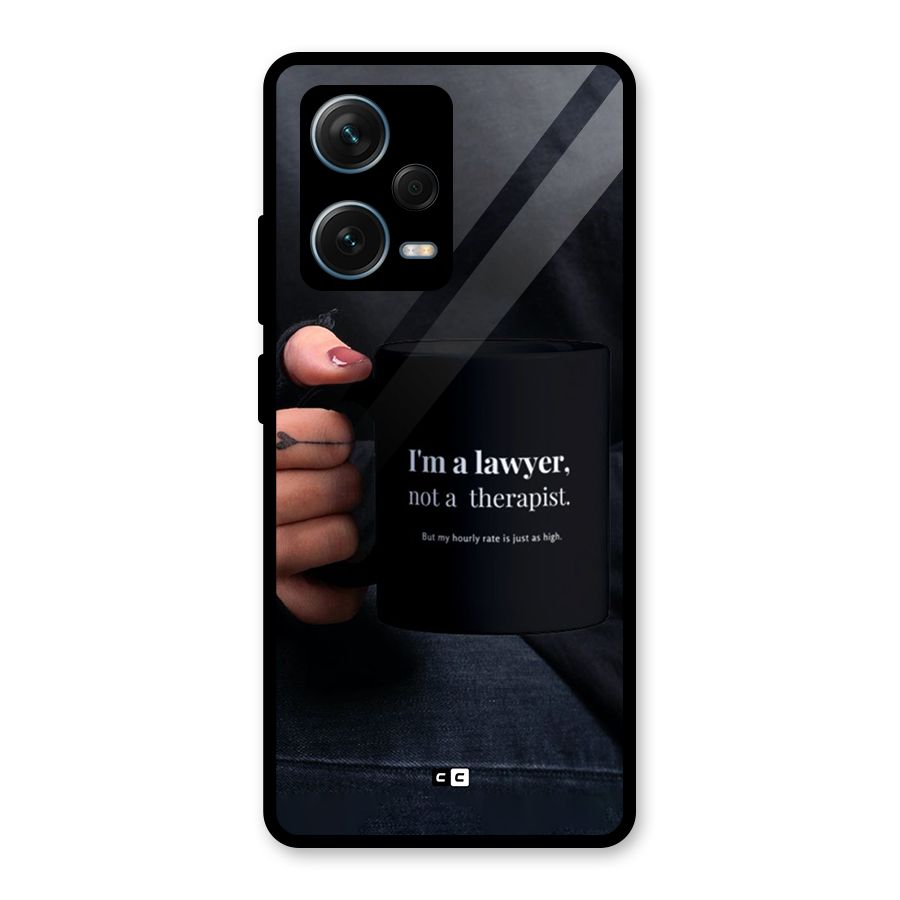 Lawyer Not Therapist Glass Back Case for Redmi Note 12 Pro Plus 5G