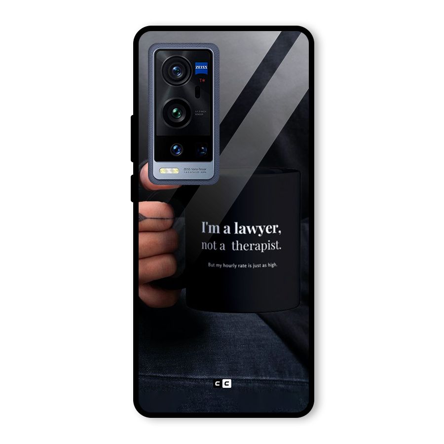 Lawyer Not Therapist Glass Back Case for Vivo X60 Pro Plus