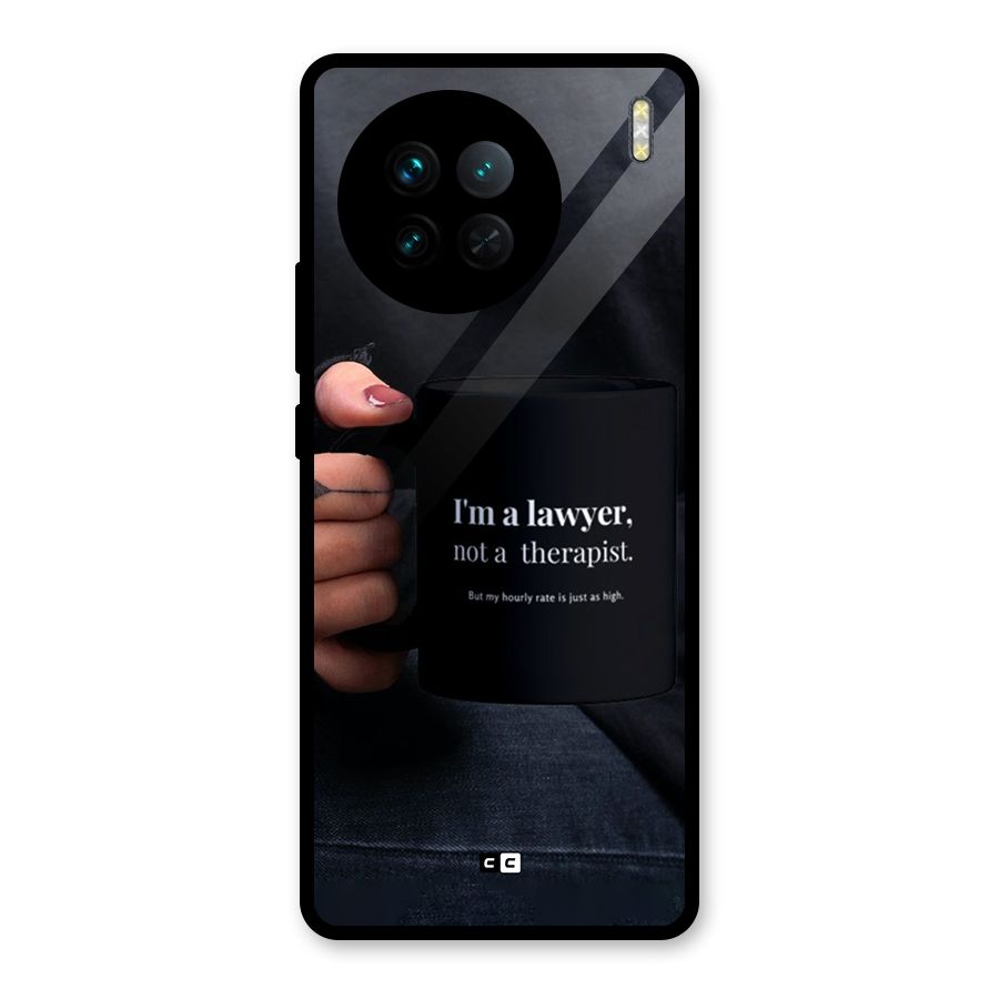 Lawyer Not Therapist Glass Back Case for Vivo X90