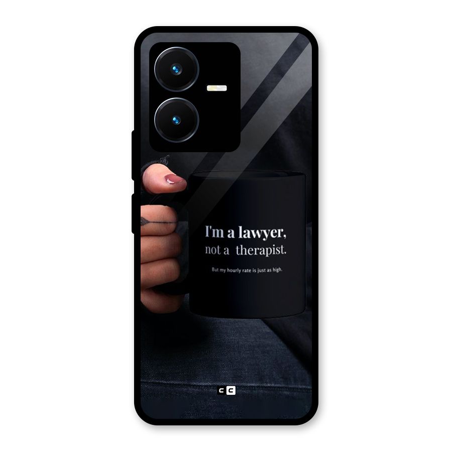 Lawyer Not Therapist Glass Back Case for Vivo Y22