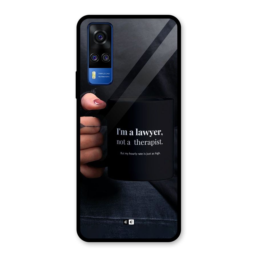 Lawyer Not Therapist Glass Back Case for Vivo Y31