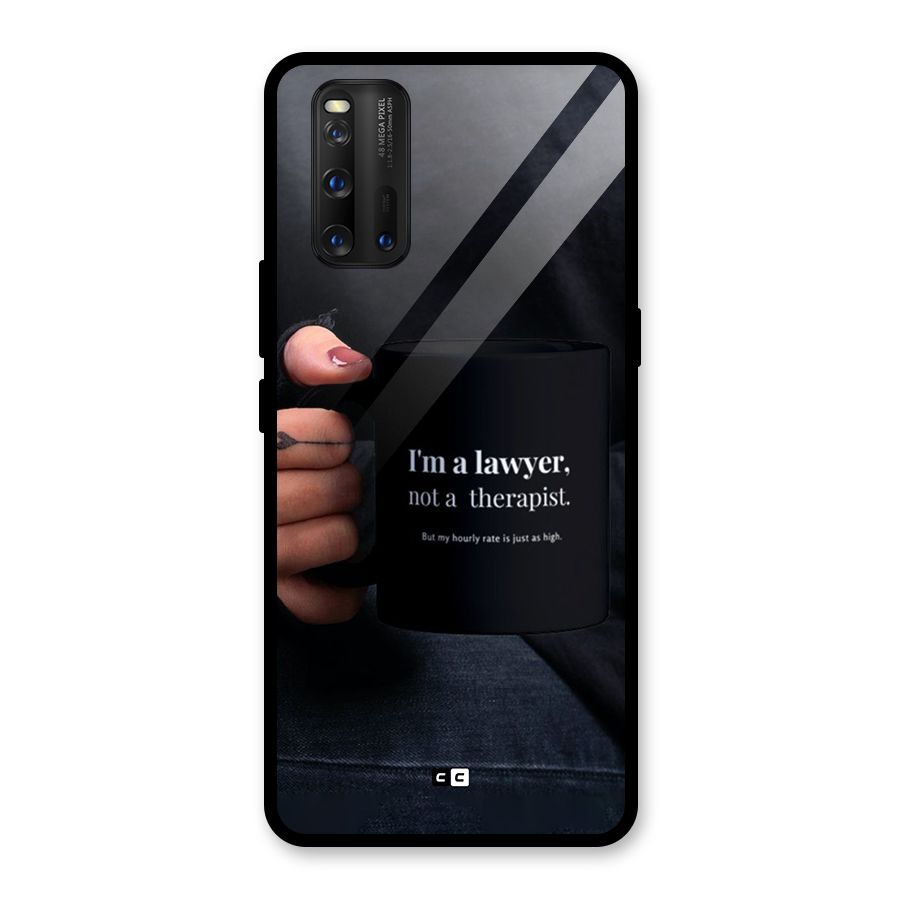 Lawyer Not Therapist Glass Back Case for Vivo iQOO 3