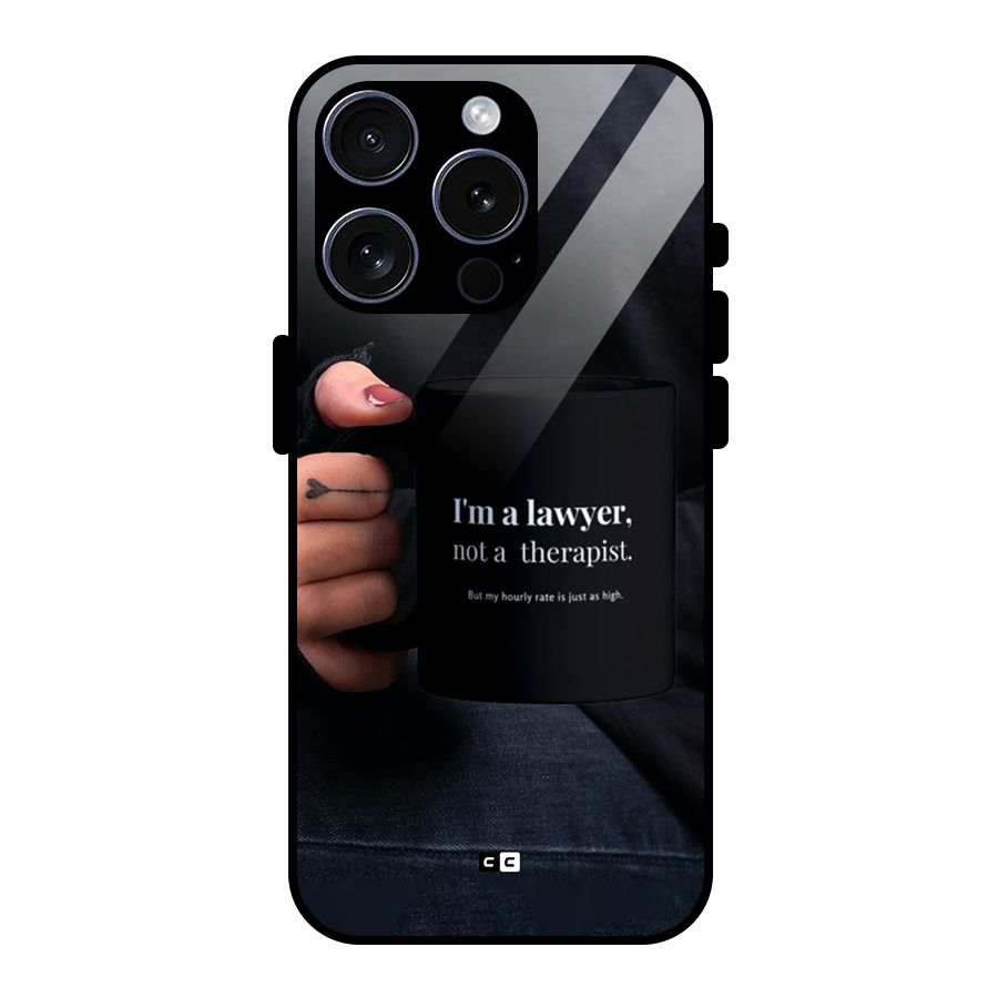 Lawyer Not Therapist Glass Back Case for iPhone 15 Pro