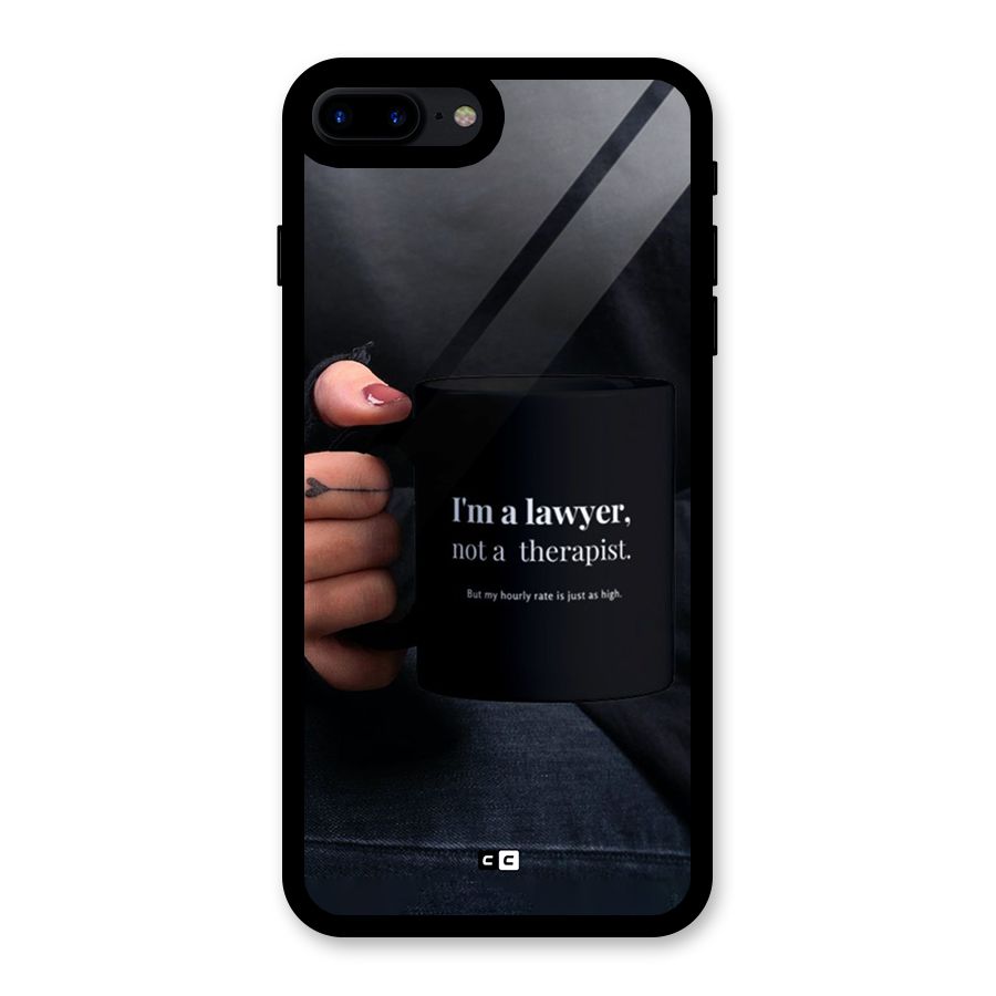 Lawyer Not Therapist Glass Back Case for iPhone 8 Plus